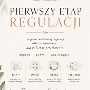 PIERWSZY ETAP REGULACJI - Program codziennej regulacji układu nerwowego dla kobiet w przeciążeniu. Oddech i Naturoterapia.